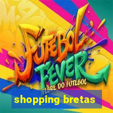 shopping bretas